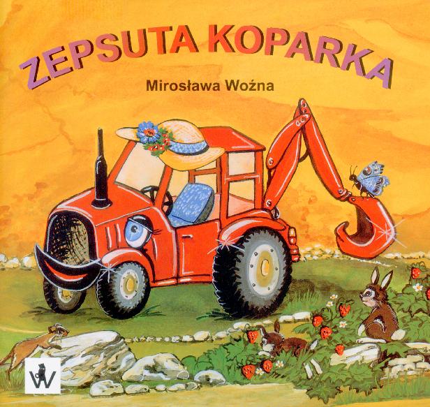 bajka: Zepsuta koparka